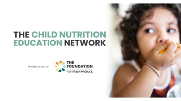Foundation for Fresh Produce launches Child Nutrition Education Network