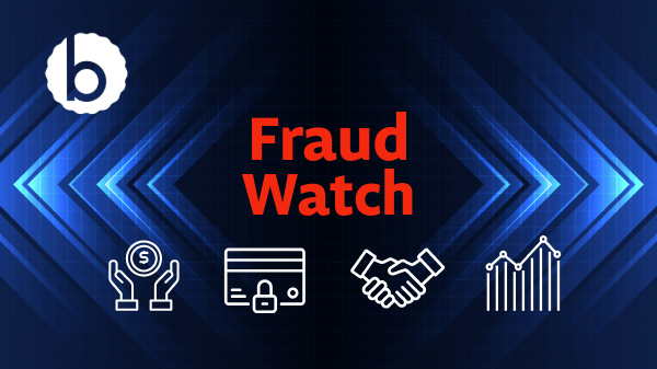 A Closer Look: To Combat fraud, trust but verify